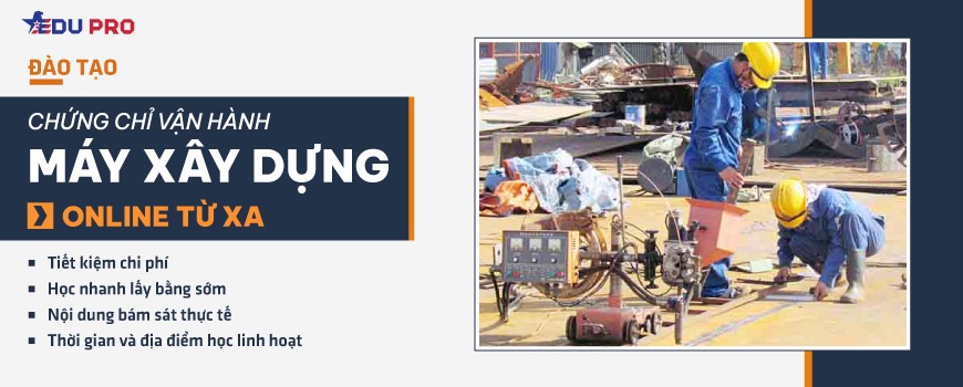 Chứng chỉ vận hành máy xây dựng online từ xa