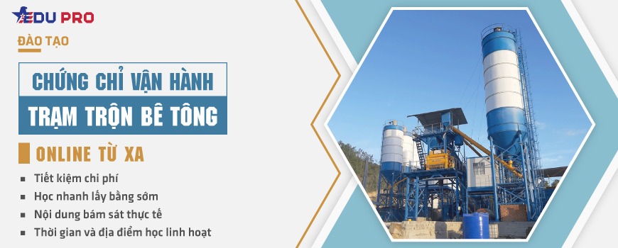 Chứng chỉ vận hành trạm trộn bê tông