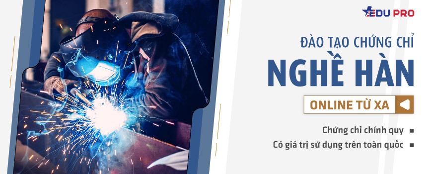 Chứng chỉ nghề hàn online từ xa